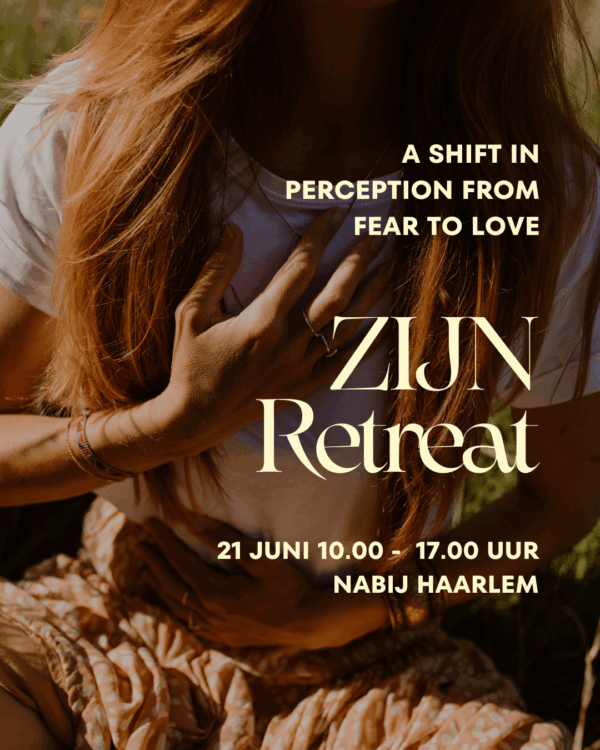 ZIJN Retreat ~ A shift in perception from fear to love